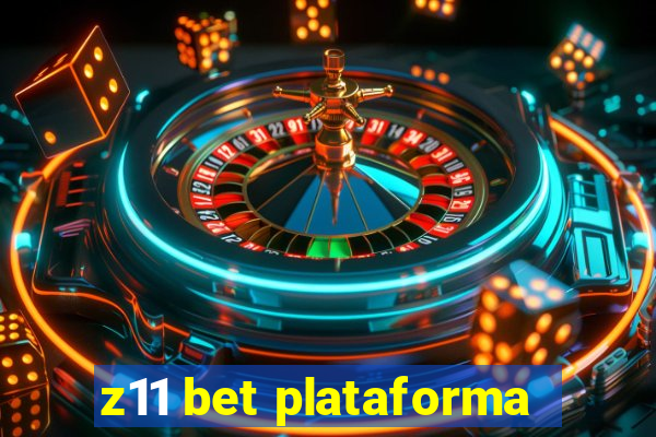 z11 bet plataforma